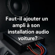 Faut-il-ajouter-un-ampli-à-son-installation-audio-voiture