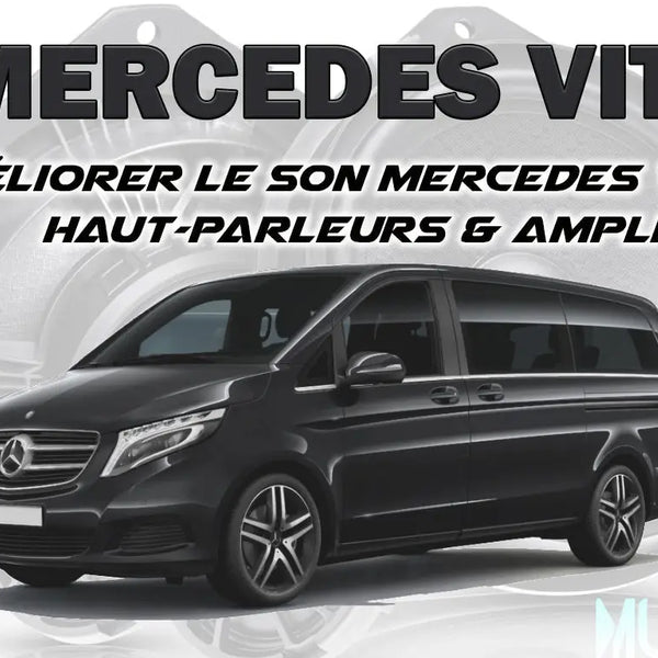 Améliorer le son Mercedes Vito | Solutions audio Focal, OPTION, ESX Multison